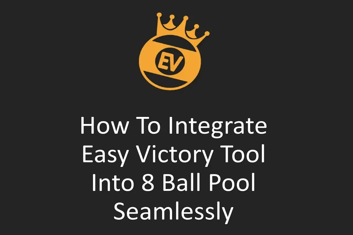 How to Integrate Easy Victory Tool into 8 Ball Pool Seamlessly
